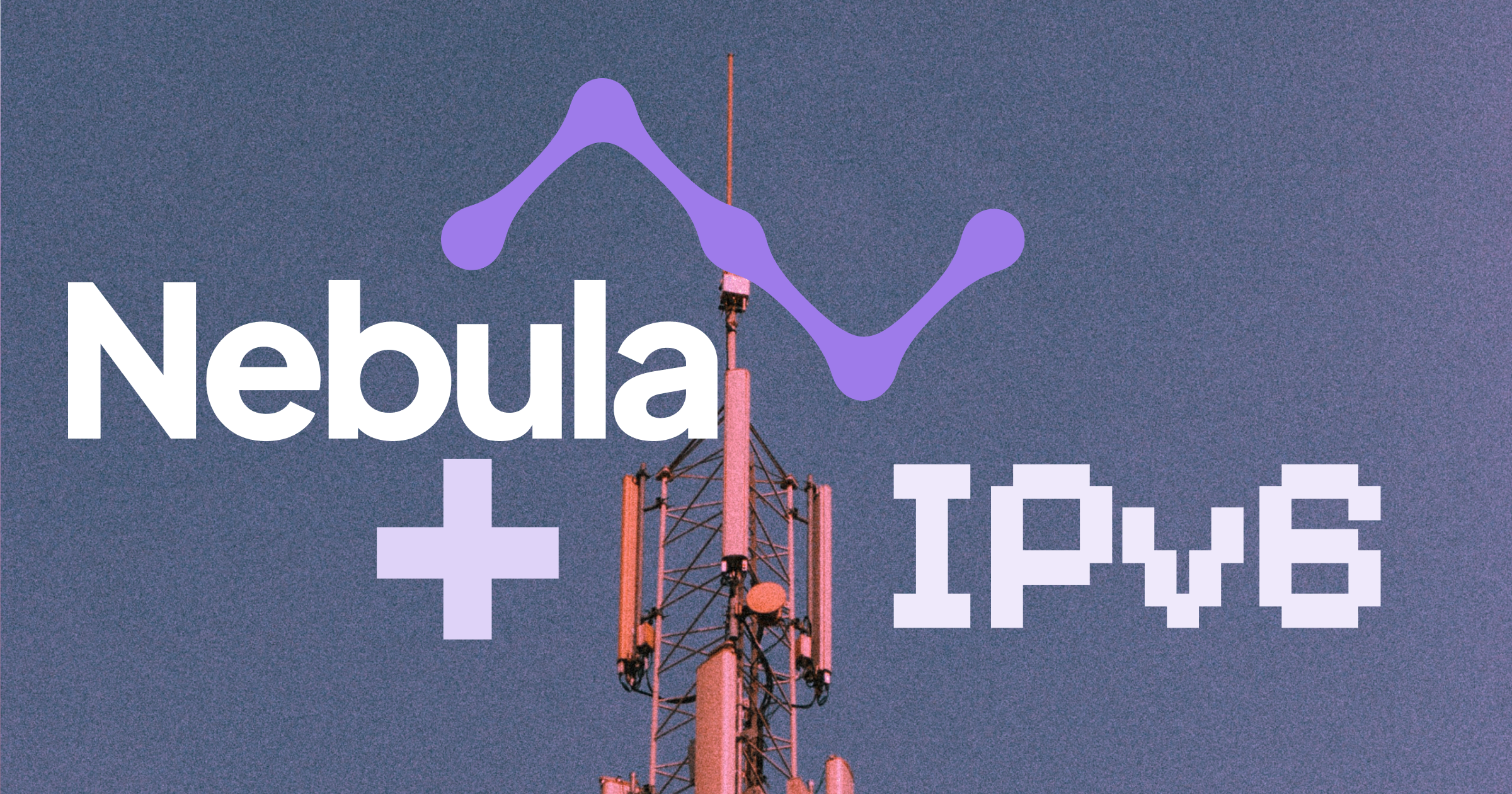 Nebula + IPv6